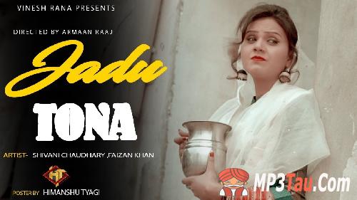 Jadu-Tona Vishakha Chauhan mp3 song lyrics